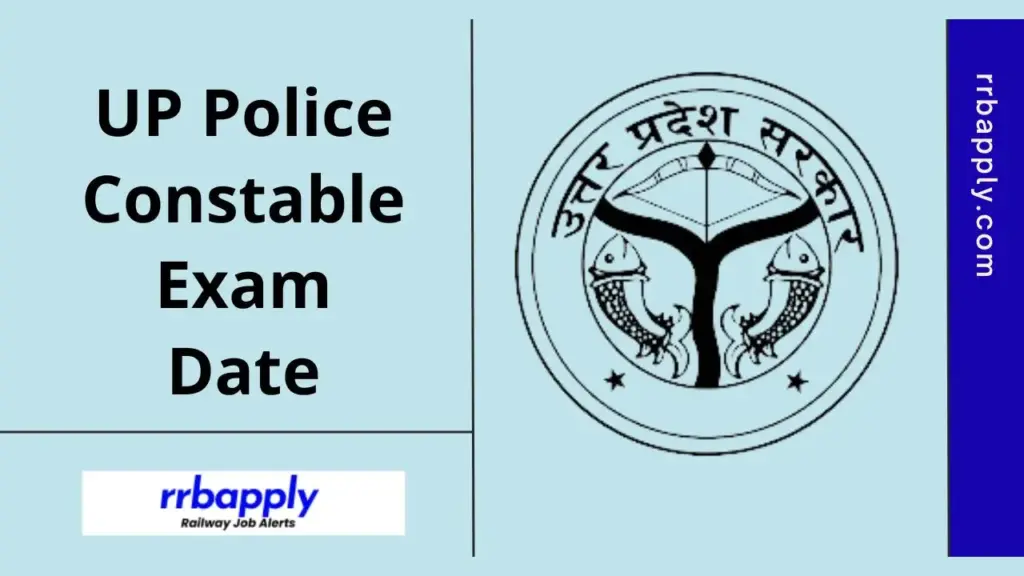 UP Police Constable Exam Date 2026: Check UP Police Constable Exam Date for the Written Examination / PET is shared on this page.
