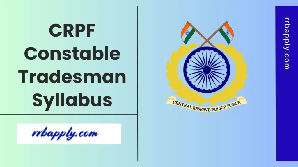 CRPF Constable Tradesmen Syllabus 2026, Check CRPF CT Written Exam Syllabus and Exam Pattern Here to prepare for the Written Examination