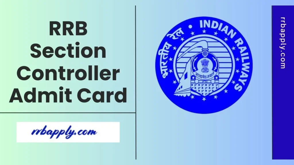 RRB Section Controller Admit Card 2026 (OUT @ rrb.digialm.com) Download CBT Call Letter through the direct link shared on this page.