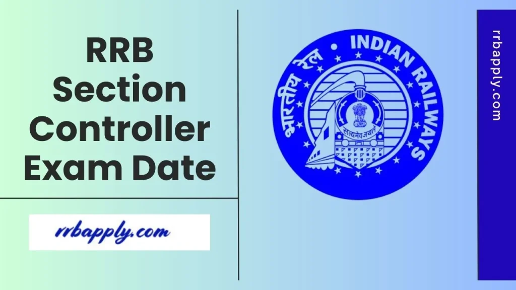 Stay updated on the RRB Section Controller Exam Date. The Computer Based Test is scheduled for 11th & 12th February 2026.