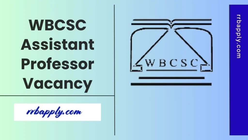 WBCSC Assistant Professor Recruitment 2026 - Check the West Bengal Assistant Professor Vacancy Notification 2026 & Apply Online Link Here