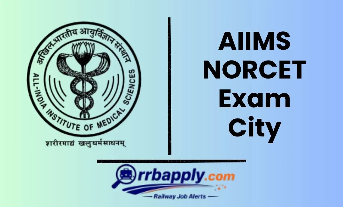 AIIMS NORCET 11 Exam City Intimation Slip 2026 is released. Hence, the aspirants can follow the direct to download the exam city slip