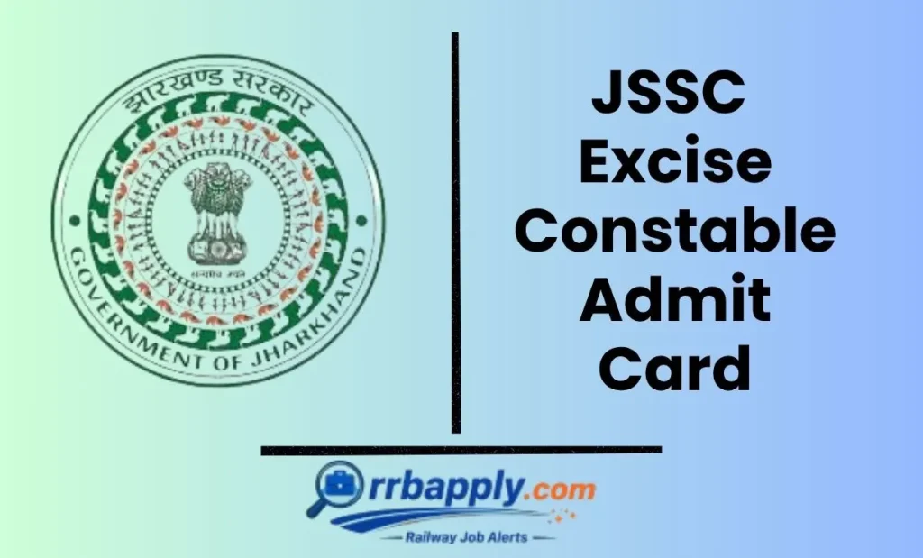 JSSC Excise Constable Admit Card 2026: Download Jharkhand Excise Constable Admit Card 2026 for the Written Examination through the link here