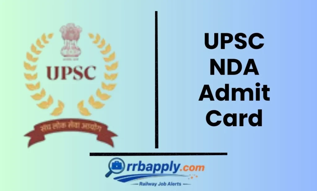 UPSC NDA Admit Card 2026, NDA NA Admit Card/Hall Ticket Download Steps & Direct Link is shared on this page for the aspirants.