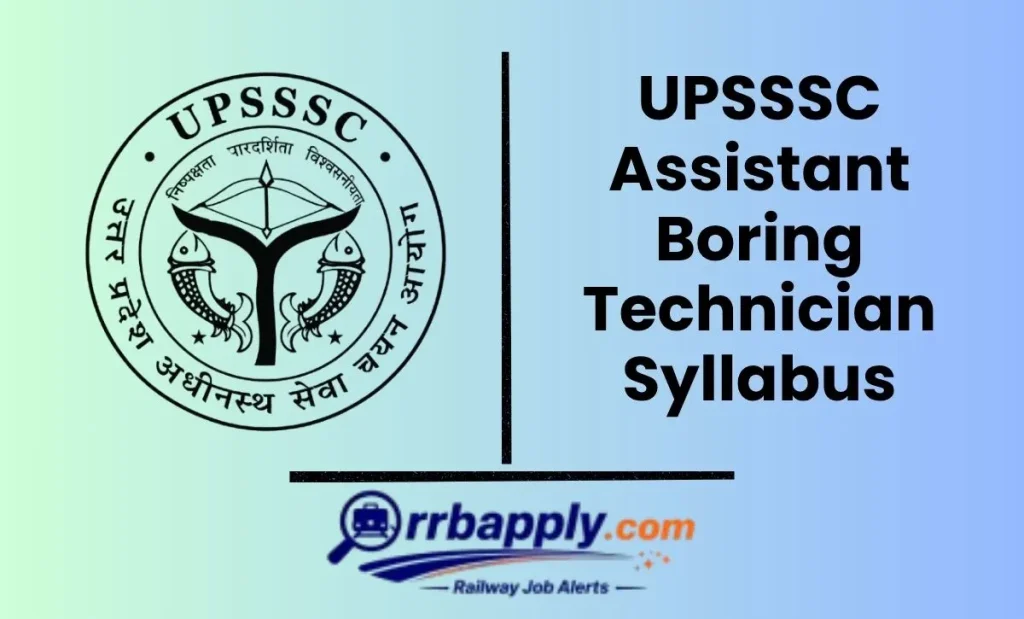 UPSSSC Assistant Boring Technician Syllabus 2026 for the Written Examination including the Exam Pattern is shared here for the aspirants.