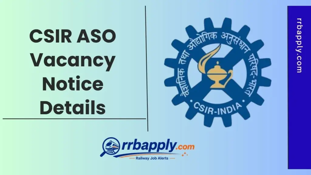 CSIR ASO Recruitment 2026 notification released for 100 Assistant Section Officer vacancies. Check eligibility, age limit, salary, selection process, application fee, important dates, and apply online details.