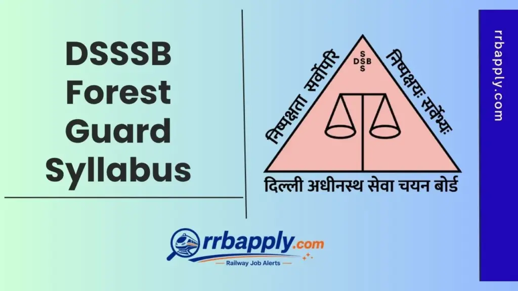 DSSSB Forest Guard Syllabus 2026, Exam Pattern, Subject-wise Topics are discussed here with suggested tips and best books to prepare