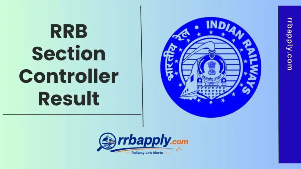 RRB Section Controller Result 2026 Declared, Check Final Merit List PDF Zone Wise, Cut Off & Scorecard through the direct link shared here