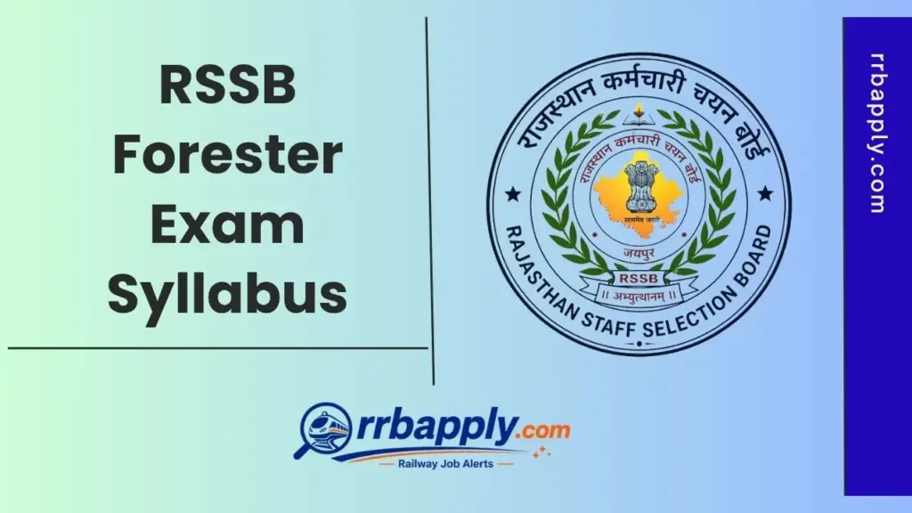 Check the complete RSSB Forester Syllabus 2026 and Exam Pattern. Know subject-wise topics, marking scheme, selection process, preparation tips, and important exam details.