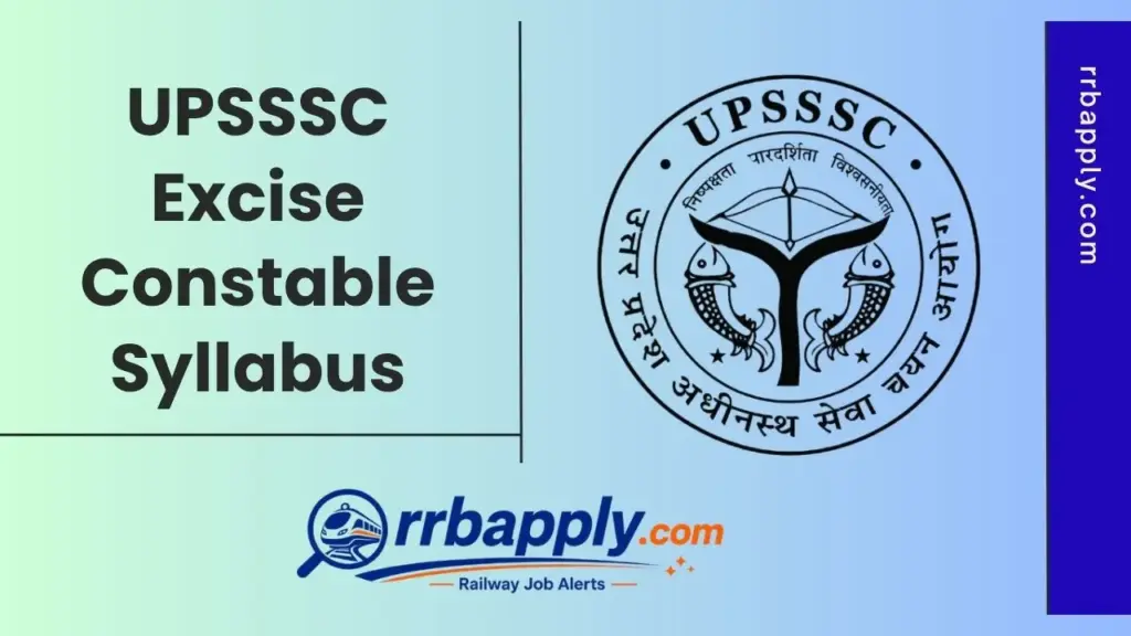 UPSSSC Excise Constable Syllabus 2026, Written Test Subject Wise Syllabus & Test Pattern are shared here for the aspirants to prepare.