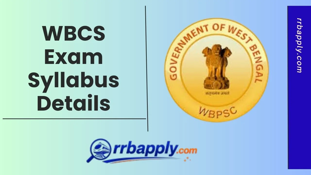 WBCS Syllabus 2026 - Check WBCS Prelims & Mains Syllabus stage wise shared on this page for the aspirants to prepare for the exam.