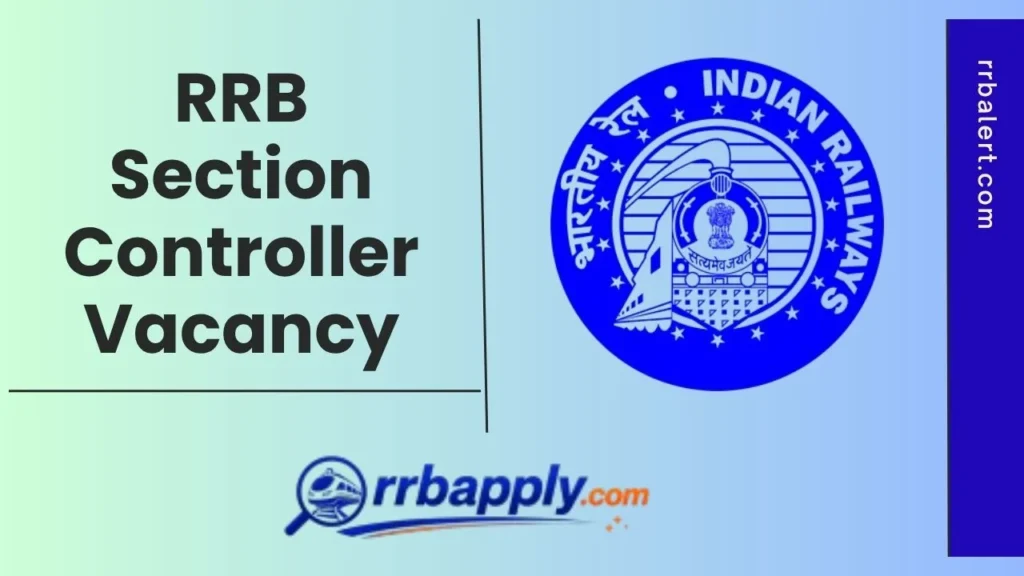 RRB Section Controller Recruitment 2026 Notification, Eligibility, Vacancy & Apply Online Link is shared here for the interested candidates.