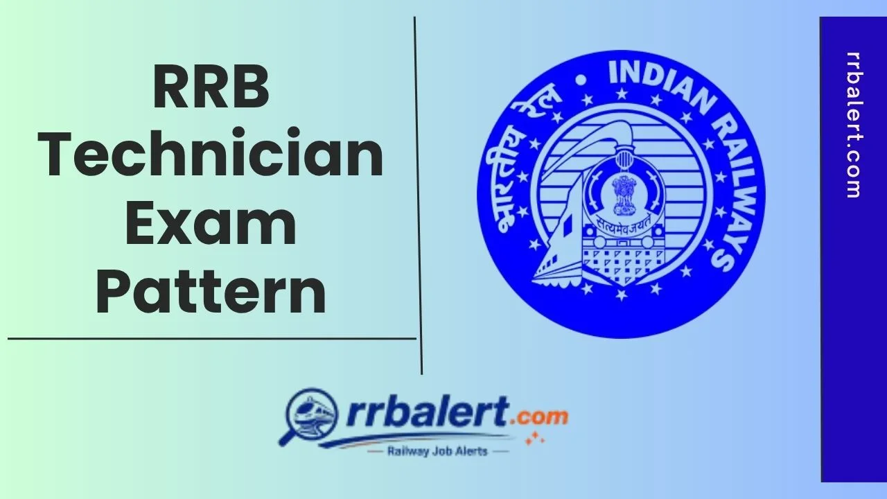 RRB Technician Exam Pattern 2026 for Technician Grade 1 & 3 is shared for the aspirants to prepare for the Computer Based Test.