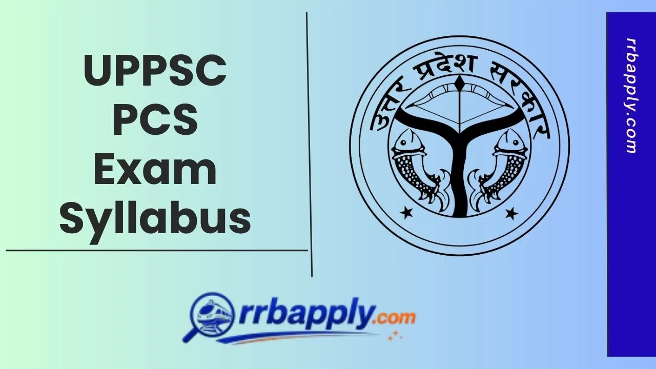 UPPSC Syllabus 2026: Check UPPSC PCS Syllabus & UPPSC Upper Subordinate Services Exam Pattern with Syllabus PDF shared on this page.