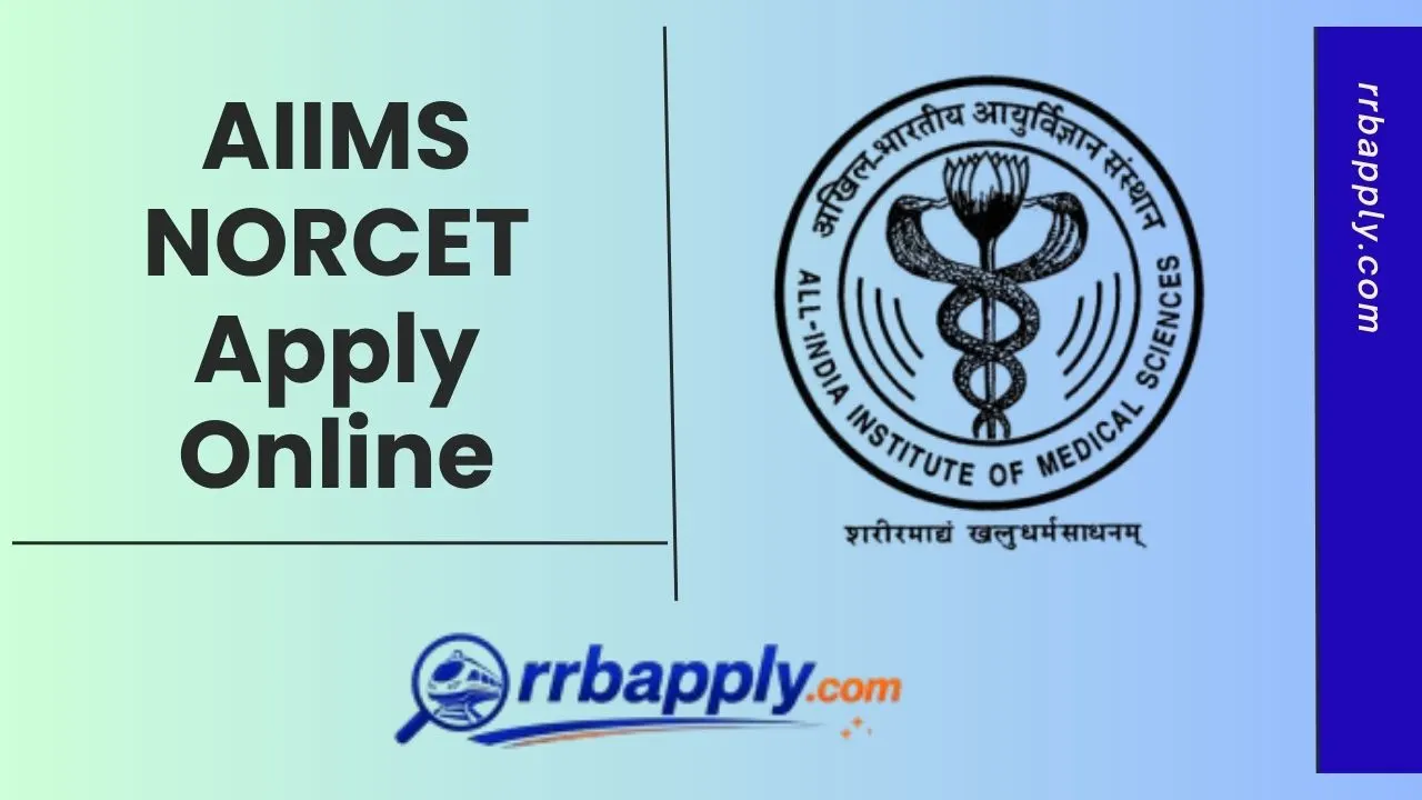 AIIMS NORCET 11 Apply Online 2026 - Check AIIMS Nursing Officer Recruitment Common Eligibility Test Online Form Fill Up Steps shared here