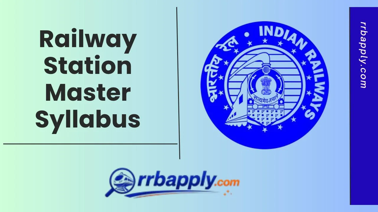 RRB Station Master Syllabus 2026, Exam Pattern & Subject-Wise Topics ...